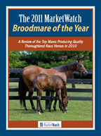 The 2011 MarketWatch Broodmare of the Year: A Review of the Top Mares Producing Quality Thoroughbred Race Horses in 2010