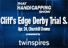 THS: Derby Trial and Derby Longshots