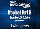 THS: Tropical Turf Handicap THS: Tropical Turf Handicap