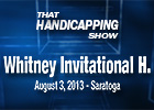 That Handicapping Show - Whitney Invitational