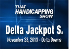 THS: Delta Downs Jackpot Stakes THS: Delta Downs Jackpot Stakes
