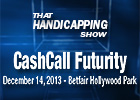 The Handicapping Show: CashCall Futurity The Handicapping Show: CashCall Futurity