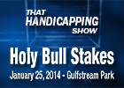 That Handicapping Show: Holy Bull Stakes That Handicapping Show: Holy Bull Stakes