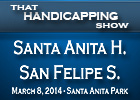 THS: Santa Anita H. & San Felipe S. THS: Santa Anita H. & San Felipe S.