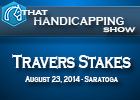 That Handicapping Show: Travers Stakes That Handicapping Show: Travers Stakes