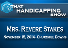 That Handicapping Show: Mrs. Revere Stakes That Handicapping Show: Mrs. Revere Stakes