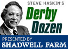 Steve Haskin's Derby Dozen - 2/5/2013 Steve Haskin's Derby Dozen - 2/5/2013