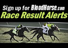 BloodHorse.com Race Result Alerts BloodHorse.com Race Result Alerts