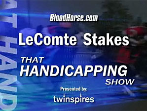 That Handicapping Show: LeComte (Video) That Handicapping Show: LeComte (Video)