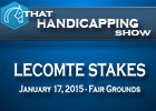 That Handicapping Show: The Lecomte Stakes That Handicapping Show: The Lecomte Stakes