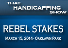 That Handicapping Show: Rebel Stakes That Handicapping Show: Rebel Stakes