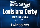 THS: Louisiana Derby THS: Louisiana Derby