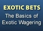 Exotic Bets Podcast Series: The Basics Exotic Bets Podcast Series: The Basics