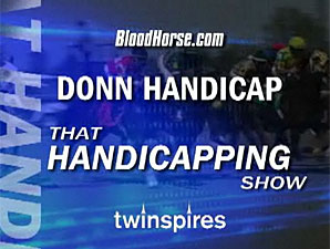 That Handicapping Show: Donn (Video) That Handicapping Show: Donn (Video)
