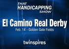 That Handicapping Show: El Camino Real