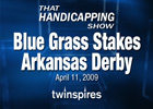 THS: Blue Grass & Arkansas Derby (Video)