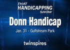 That Handicapping Show: Donn (Video)