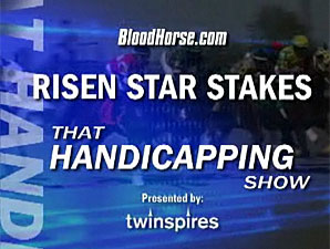 That Handicapping Show: Risen Star That Handicapping Show: Risen Star